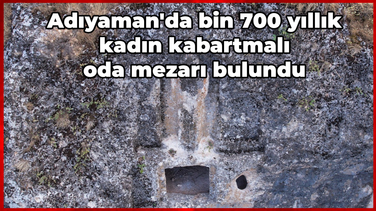   Adıyaman'da bin 700 yıllık kadın kabartmalı oda mezarı bulundu 