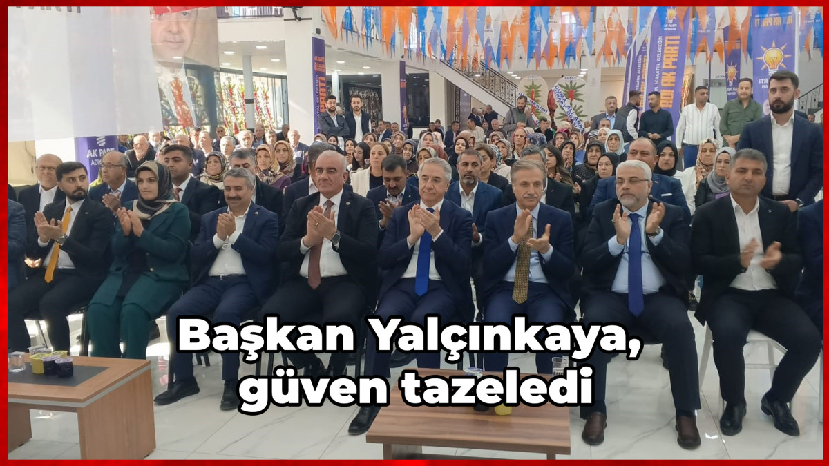 Başkan Yalçınkaya, güven tazeledi