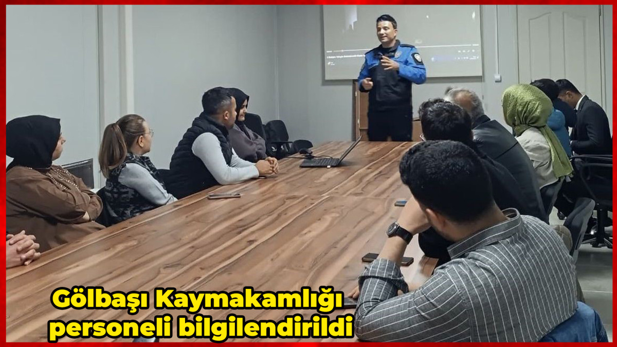 Gölbaşı Kaymakamlığı personeli bilgilendirildi