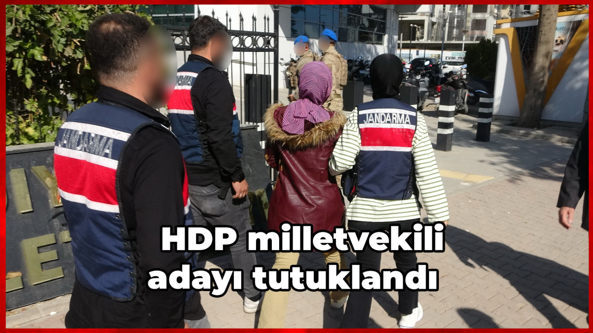 HDP milletvekili adayı tutuklandı   