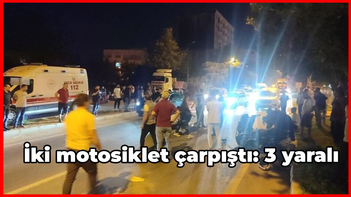 İki motosiklet çarpıştı: 3 yaralı