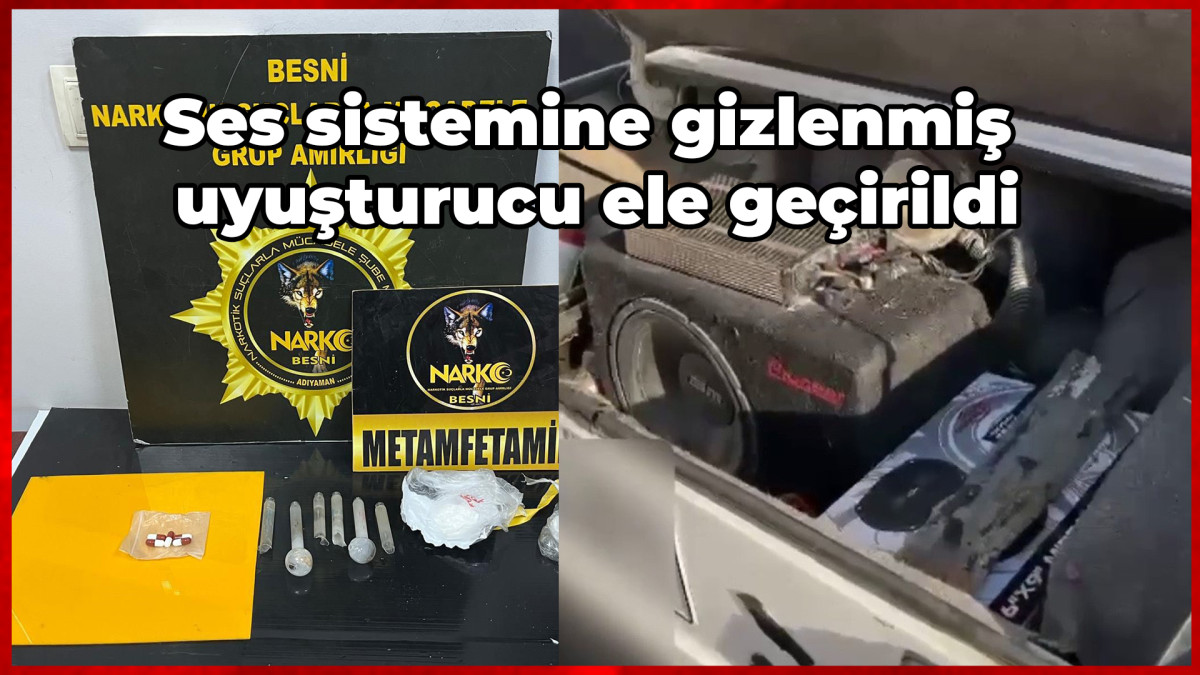 Ses sistemine gizlenmiş uyuşturucu ele geçirildi